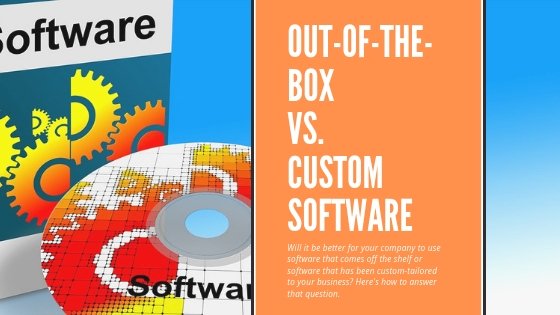 Out-of-the-box vs. custom software