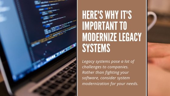 Important to modernize legacy systems